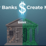 How Banks Create Money